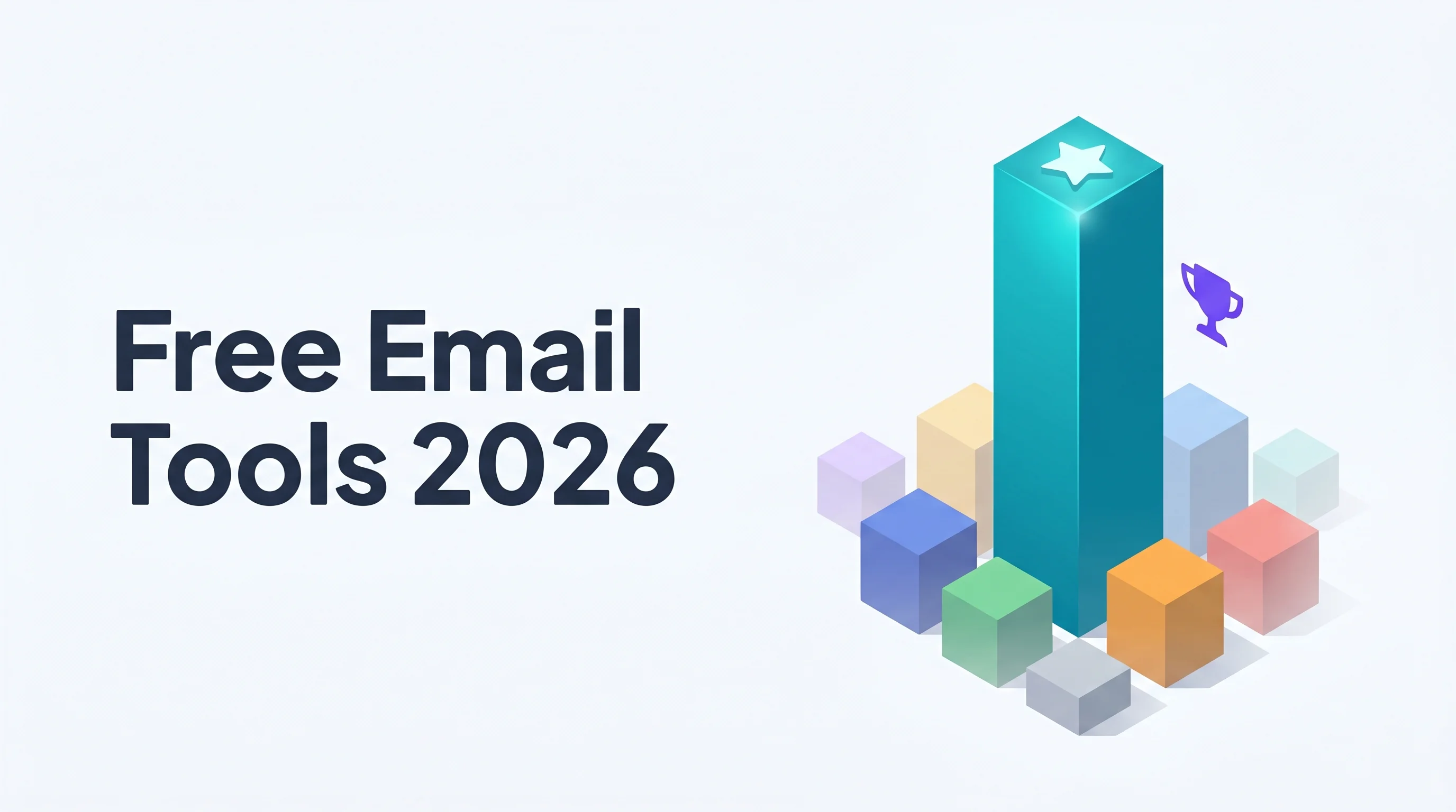 Isometric illustration of a tall teal podium topped with a star surrounded by colorful competing tool cubes, with a purple trophy accent and the headline Free Email Tools 2026