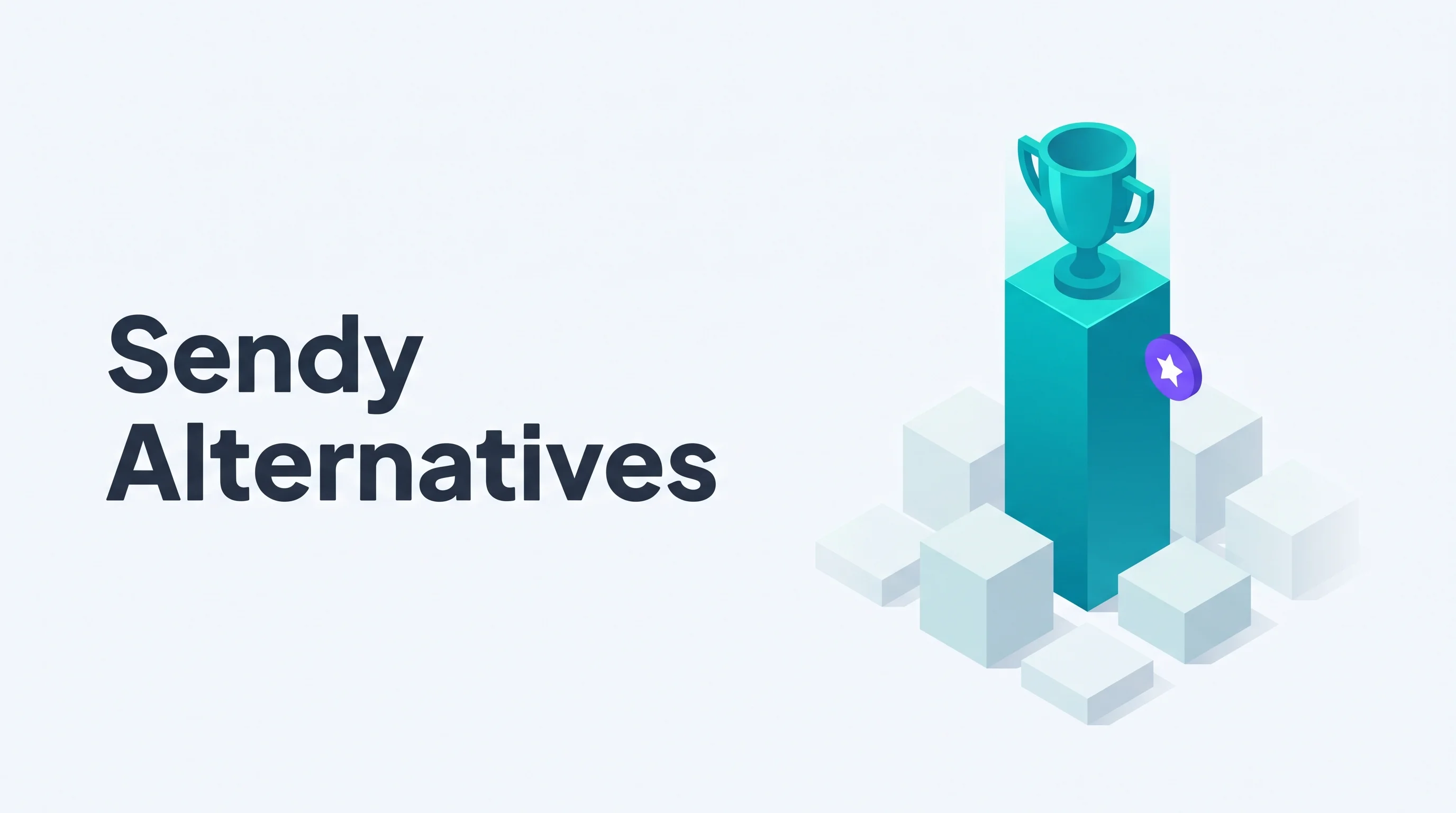Isometric illustration of a tall teal trophy podium surrounded by faded competing platform cubes at lesser heights, with a purple star badge and the headline Sendy Alternatives